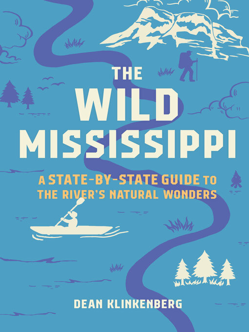 Title details for The Wild Mississippi by Dean Klinkenberg - Available